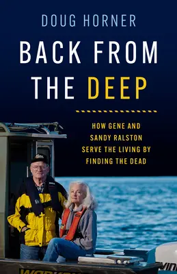 Zurück aus der Tiefe: Wie Gene und Sandy Ralston den Lebenden dienen, indem sie die Toten finden - Back from the Deep: How Gene and Sandy Ralston Serve the Living by Finding the Dead