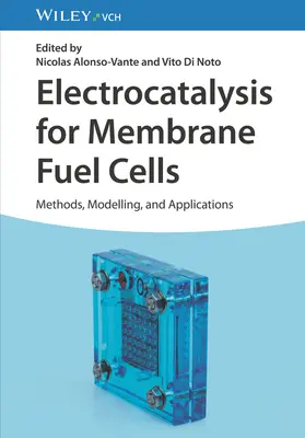 Elektrokatalyse für Membranbrennstoffzellen: Methoden, Modellierung und Anwendungen - Electrocatalysis for Membrane Fuel Cells: Methods, Modeling, and Applications
