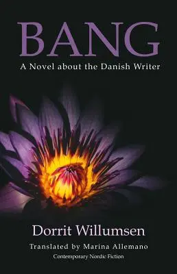 Bang: Ein Roman über einen dänischen Schriftsteller - Bang: A Novel about the Danish Writer