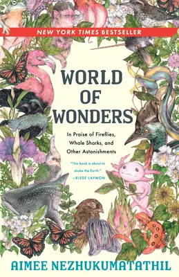 Welt der Wunder: Ein Loblied auf Glühwürmchen, Walhaie und andere Erstaunlichkeiten - World of Wonders: In Praise of Fireflies, Whale Sharks, and Other Astonishments