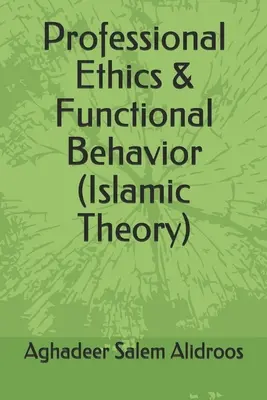 Berufsethik und funktionales Verhalten - Professional Ethics & Functional Behavior