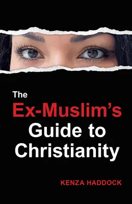 Der Leitfaden des Ex-Muslims zum Christentum - The Ex-Muslim's Guide to Christianity