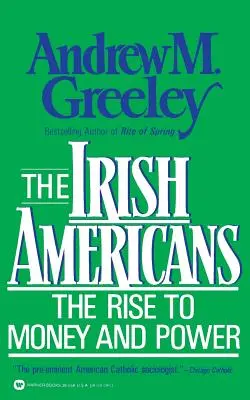 Die irischen Amerikaner: Der Aufstieg zu Geld und Macht - The Irish Americans: The Rise to Money and Power