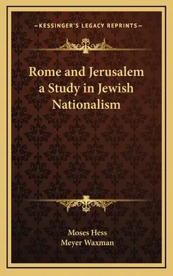 Rom und Jerusalem - eine Studie über den jüdischen Nationalismus - Rome and Jerusalem a Study in Jewish Nationalism
