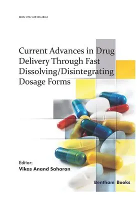 Aktuelle Fortschritte bei der Verabreichung von Arzneimitteln durch sich schnell auflösende/desintegrierende Darreichungsformen - Current Advances in Drug Delivery Through Fast Dissolving/Disintegrating Dosage Forms