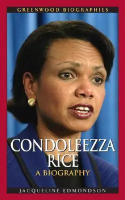 Condoleezza Rice: Eine Biographie - Condoleezza Rice: A Biography