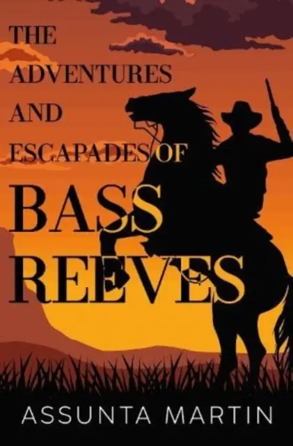 Abenteuer und Eskapaden von Bass Reeves - Adventures and Escapades of Bass Reeves