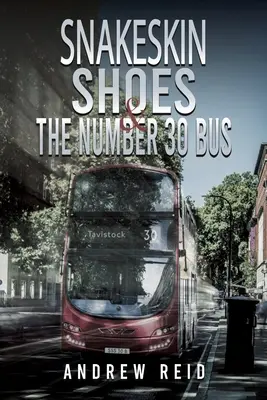 Schlangenlederschuhe und der Bus Nummer 30 - Snakeskin Shoes & the Number 30 Bus