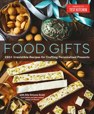 Lebensmittelgeschenke: 150+ unwiderstehliche Rezepte für personalisierte Präsente - Food Gifts: 150+ Irresistible Recipes for Crafting Personalized Presents