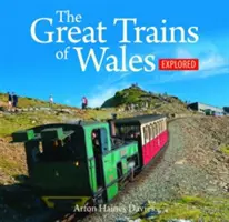 Wales kompakt: Great Trains of Wales Explored, Die - Compact Wales: Great Trains of Wales Explored, The