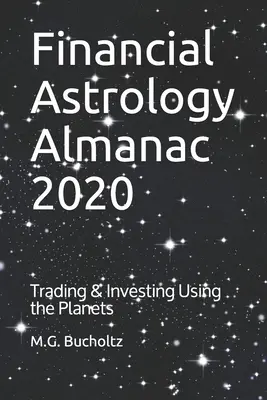 Finanzieller Astrologie-Almanach 2020: Handeln und Investieren mit Hilfe der Planeten - Financial Astrology Almanac 2020: Trading & Investing Using the Planets