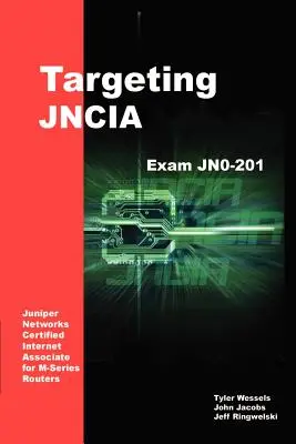 JNCIA im Visier: Studienführer für die Prüfung JN0-201 - Targeting JNCIA: Study Guide for Exam JN0-201