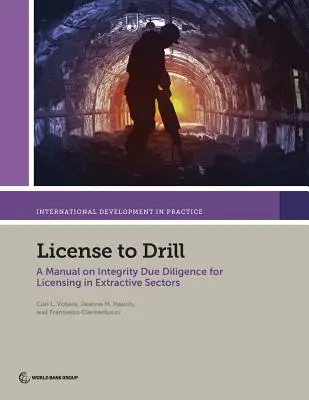 Lizenz zum Bohren: Ein Handbuch zur Integritätsprüfung bei der Lizenzvergabe im Rohstoffsektor - License to Drill: A Manual on Integrity Due Diligence for Licensing in Extractive Sectors