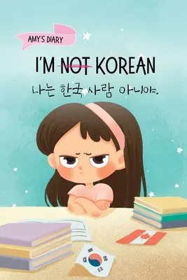 Ich bin kein Koreaner: Eine Geschichte über Identität, Sprachenlernen und den Aufbau von Selbstvertrauen durch kleine Gewinne Zweisprachiges Kinderbuch - I'm Not Korean: A Story About Identity, Language Learning, and Building Confidence Through Small Wins Bilingual Children's Book Writte