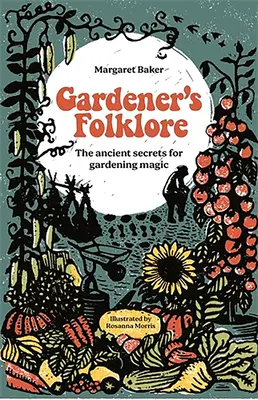 Gärtnerische Folklore: Die uralten Geheimnisse der Gartenzauberei. - Gardener's Folklore: The Ancient Secrets for Gardening Magic.