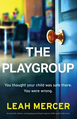 Die Spielgruppe: Ein absolut fesselnder und packender psychologischer Spannungsthriller voller Geheimnisse - The Playgroup: An absolutely addictive and gripping psychological suspense thriller packed with secrets