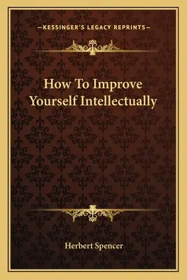 Wie Sie sich intellektuell verbessern können - How To Improve Yourself Intellectually