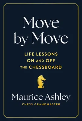 Zug um Zug: Lebenslektionen auf und abseits des Schachbretts - Move by Move: Life Lessons on and Off the Chessboard