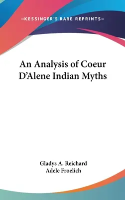 Eine Analyse der indianischen Mythen von Coeur D'Alene - An Analysis of Coeur D'Alene Indian Myths