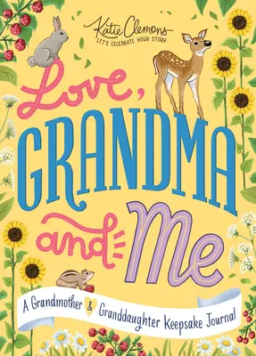 Liebe, Großmutter und ich: Ein Erinnerungsbuch für Großmutter und Enkelin - Love, Grandma and Me: A Grandmother and Granddaughter Keepsake Journal