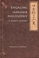 Engagierte japanische Philosophie: Eine kurze Geschichte - Engaging Japanese Philosophy: A Short History