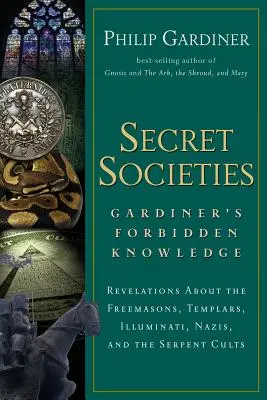 Geheimgesellschaften: Enthüllungen über die Freimaurer, Templer, Illuminaten, Nazis und die Schlangenkulte - Secret Societies: Revelations about the Freemasons, Templars, Illuminati, Nazis, and the Serpent Cults