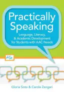 Praktisches Sprechen: Sprache, Alphabetisierung und akademische Entwicklung für SchülerInnen mit Unterstützungsbedarf - Practically Speaking: Language, Literacy, and Academic Development for Students with AAC Needs