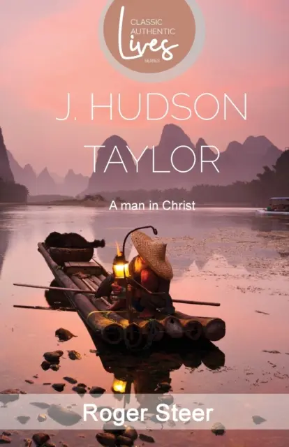 J. Hudson Taylor: Ein Mann in Christus - J.Hudson Taylor: A Man in Christ