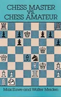 Schachmeister vs. Schachamateur - Chess Master vs. Chess Amateur