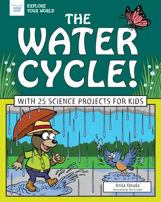 Der Wasserkreislauf: Mit 25 wissenschaftlichen Projekten für Kinder - The Water Cycle!: With 25 Science Projects for Kids