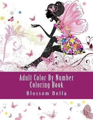 Adult Color by Number Ausmalbuch: Jumbo Mega Coloring by Numbers Malbuch über 100 Seiten mit wunderschönen Gärten, Menschen, Tieren, Schmetterlingen und - Adult Color by Number Coloring Book: Jumbo Mega Coloring by Numbers Coloring Book Over 100 Pages of Beautiful Gardens, People, Animals, Butterflies an