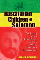 Rastafarian Children of Solomon: Das Vermächtnis der Kebra Nagast und der Weg zu Frieden und Verständigung - Rastafarian Children of Solomon: The Legacy of the Kebra Nagast and the Path to Peace and Understanding