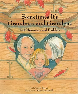 Manchmal sind es Großmütter und Großväter: Nicht Mommies und Daddies - Sometimes It's Grandmas and Grandpas: Not Mommies and Daddies