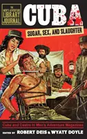 Kuba: Zucker, Sex und Gemetzel - Cuba: Sugar, Sex, and Slaughter