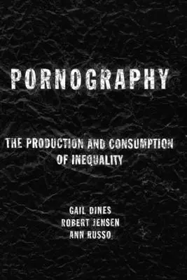 Pornographie: Die Produktion und der Konsum von Ungleichheit - Pornography: The Production and Consumption of Inequality