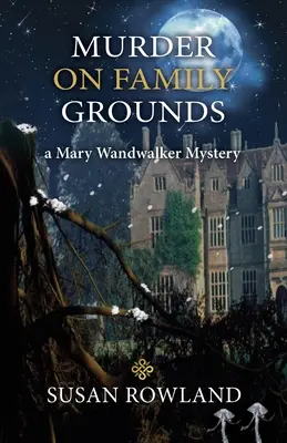 Mord auf dem Familiengrundstück: Ein Mary Wandwalker-Krimi - Murder On Family Grounds: A Mary Wandwalker Mystery