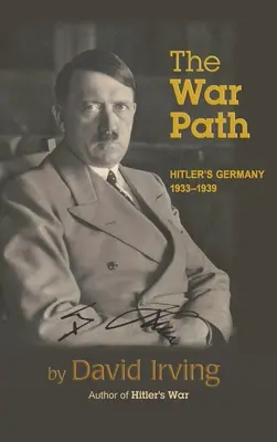 Der Kriegspfad: Hitlers Deutschland 1933-1939: Hitlers Deutschland 1933-1939 - The War Path: Hitler's Germany 1933-1939: Hitler's Germany 1933-1939