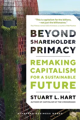 Jenseits des Primats des Aktionärs: Ein neuer Kapitalismus für eine nachhaltige Zukunft - Beyond Shareholder Primacy: Remaking Capitalism for a Sustainable Future
