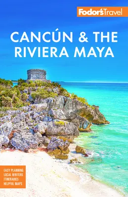 Fodor's Cancun und die Riviera Maya: Mit Tulum, Cozumel und dem Besten von Yucatn - Fodor's Cancun & the Riviera Maya: With Tulum, Cozumel, and the Best of the Yucatn