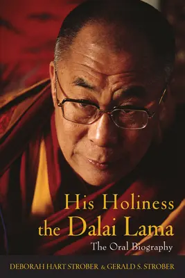 Seine Heiligkeit der Dalai Lama: Die mündliche Biographie - His Holiness the Dalai Lama: The Oral Biography