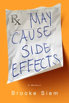 May Cause Side Effects: Ein Memoir - May Cause Side Effects: A Memoir