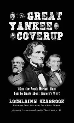 Die große Yankee-Vertuschung: Was der Norden nicht will, dass Sie über Lincolns Krieg wissen! - The Great Yankee Coverup: What the North Doesn't Want You to Know About Lincoln's War!