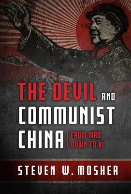 Der Teufel und das kommunistische China: Von Mao bis zu XI - The Devil and Communist China: From Mao Down to XI