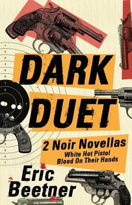 Dunkles Duett: Zwei Noir-Novellen - Dark Duet: Two Noir Novellas