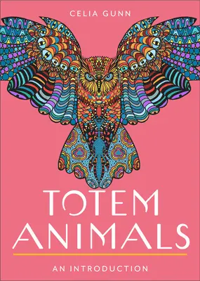 Totemtiere: Ihr einfacher Leitfaden, um Ihren tierischen Begleiter zu finden, sich mit ihm zu verbinden und mit ihm zu arbeiten - Totem Animals: Your Plain & Simple Guide to Finding, Connecting To, and Working with Your Animal Guide