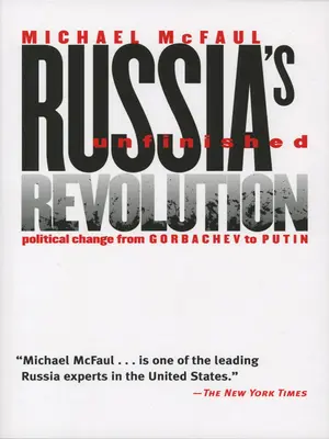 Russlands unvollendete Revolution: Politischer Wandel von Gorbatschow bis Putin - Russia's Unfinished Revolution: Political Change from Gorbachev to Putin