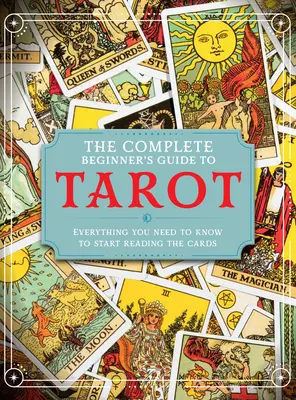 Der vollständige Tarot-Leitfaden für Einsteiger - The Complete Beginner's Guide to Tarot