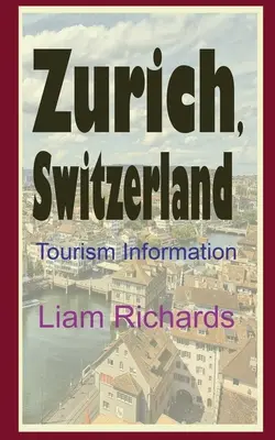 Zürich, Schweiz: Tourismus-Information - Zurich, Switzerland: Tourism Information