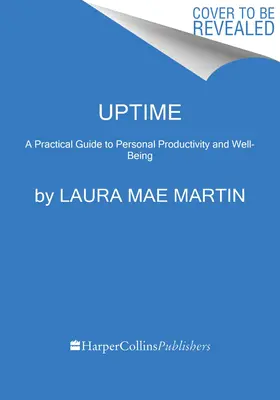 Uptime: Ein praktischer Leitfaden für persönliche Produktivität und Wohlbefinden - Uptime: A Practical Guide to Personal Productivity and Wellbeing