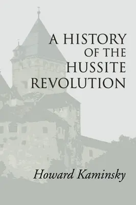 Die Geschichte der Hussitischen Revolution - A History of the Hussite Revolution